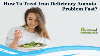 How To Treat Iron Deficiency Anemia Problem Fast?