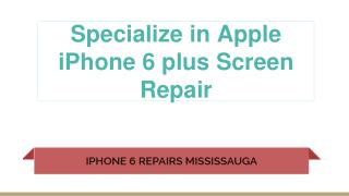 Specialize in Apple iPhone 6 plus Screen Repair
