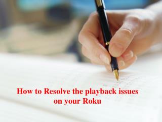 How To Resolve The Playback Issues On Your Roku