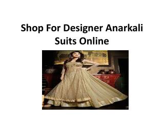 Shop For Designer Anarkali Suits Online