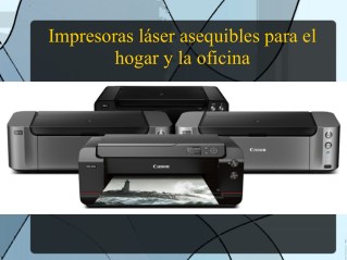 Impresoras láser asequibles para el hogar y la oficina