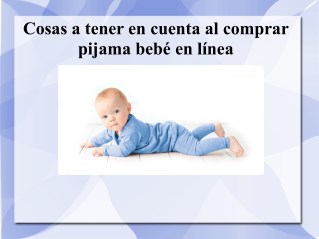 Cosas a tener en cuenta al comprar pijama bebé en línea