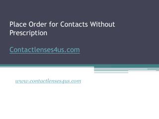 Place Order for Contacts Without Prescription - www.contactlenses4us.com