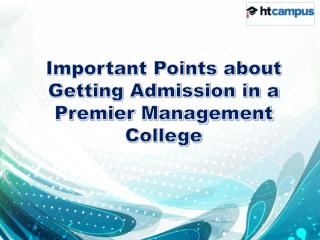 Important Points about Getting Admission in a Premier Management College