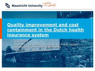 Quality improvement and cost containment in the Dutch health insurance system