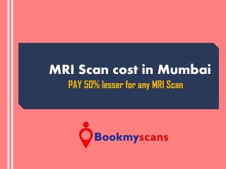 UPDATED - MRI Scan cost in Mumbai - PAY 50% lesser for any MRI Scan