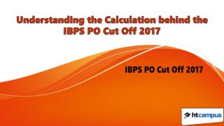 Understanding the Calculation Behind the IBPS PO Cut Off 2017