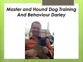 Master and hound dog training and behaviour darley