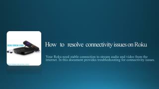 How to resolve connectivity issues on Roku