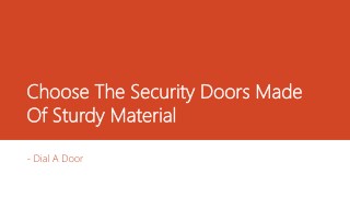 Choose The Security Doors Made Of Sturdy Material