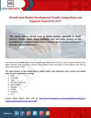 Airsoft Guns Market Development Trends, Competition and Segment Analysis by 2017