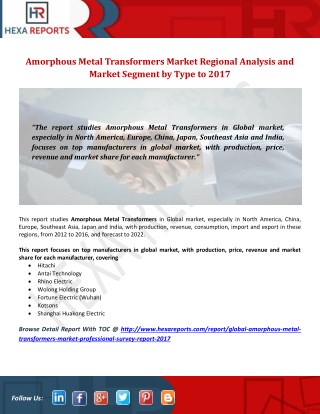 Amorphous Metal Transformers Market Regional Analysis and Market Segment by Type to 2017