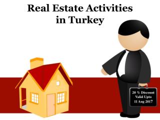 20 % Discount on Real Estate Activities in Turkey Valid Upto 11 Aug 2017
