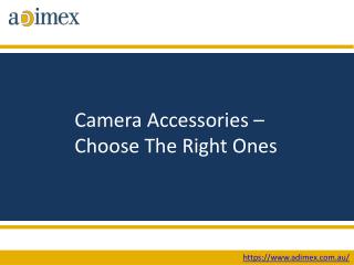 Camera Accessories – Choose The Right Ones