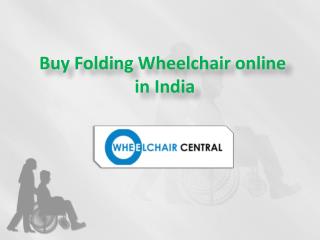 Folding Wheel Chair, Buy Folding Wheelchair online in India - wheelchaircentral.in