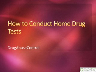 How to Conduct Home Drug Tests