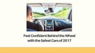 Feel Confident Behind the Wheel with the Safest Cars of 2017