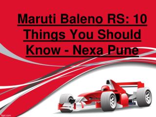 Maruti Baleno RS: 10 Things You Should Know - Nexa Pune