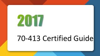 2017 New Microsoft Certification 70-413 Practice Exam Microsoft 70-413 Test Questions