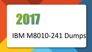 2017 New IBM Certification M8010-241 Practice Exam IBM M8010-241 Test Questions