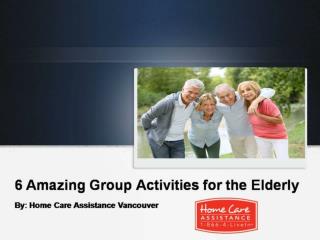 6 Amazing Group Activities for the Elderly