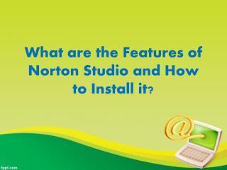 What are the Features of Norton Studio and How to Install it?