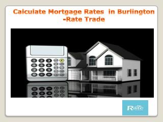 Calculate Mortgage Rates in Burlington