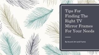 Tips For Finding The Right TV Mirror Frames For Your Needs