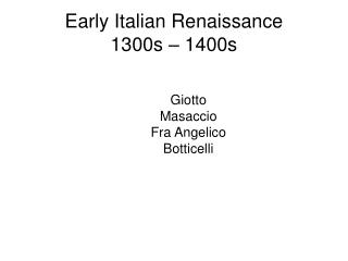 Early Italian Renaissance 1300s – 1400s