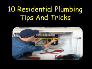 10 Residential Plumbing Tips And Tricks