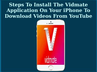 Steps To Install The Vidmate Application On Your iPhone To Download Videos From YouTube