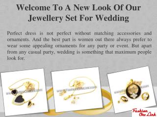 Welcome To A New Look Of Our Jewellery Set For Wedding