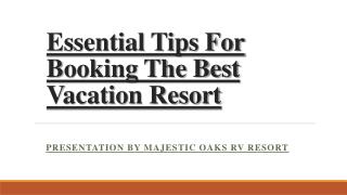 Essential Tips For Booking The Best Vacation Resort