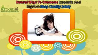 Natural Ways To Overcome Insomnia And Improve Sleep Quality Safely