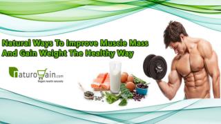 Natural Ways To Improve Muscle Mass And Gain Weight The Healthy Way