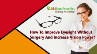 How To Improve Eyesight Without Surgery And Increase Vision Power?