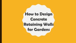 How to design concrete retaining walls for gardens