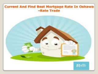 Current And Find Best Mortgage Rate In Oshawa