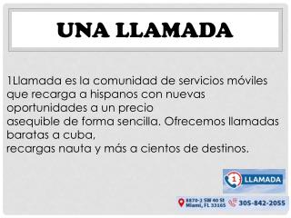 Unallamada - Llamar a Cuba Desde EEUU