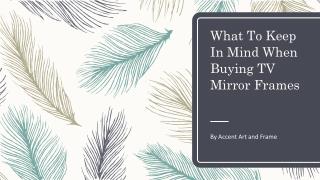 What To Keep In Mind When Buying TV Mirror Frames