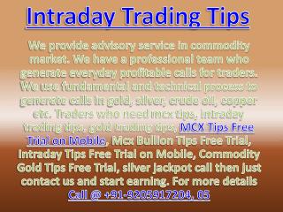 Intraday Trading Tips, MCX Tips Free Trial on Mobile Call @ 91-9205917204