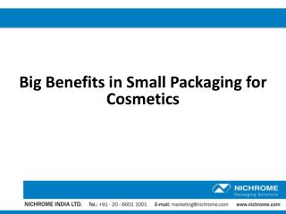 Big Benefits in Small Packaging for Cosmetics