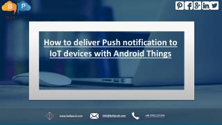 How to deliver Push notification to IoT devices with Android Things