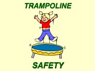 TRAMPOLINE SAFETY