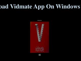 Download Vidmate App On Windows Device