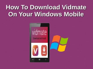 How To Download Vidmate On Your Windows Mobile