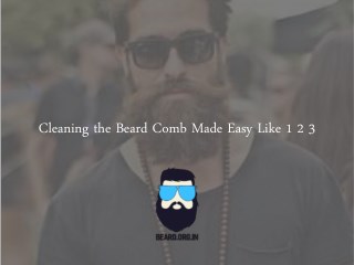 Beard Comb-Cleaning made easy in 3 simple steps