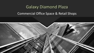 Book Commercial Shops at Galaxy Diamond Plaza Noida Extension