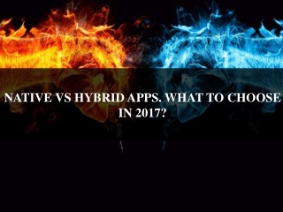 NATIVE VS HYBRID APPS. WHAT TO CHOOSE IN 2017?