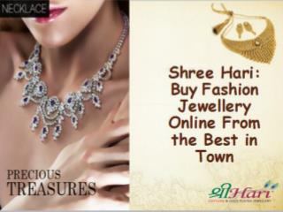 Shree Hari: Buy Fashion Jewellery Online From the Best in Town